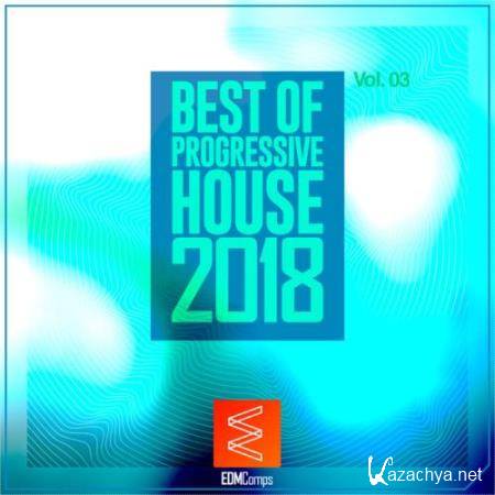 Best Of Progressive House 2018 Vol 03 (2018)