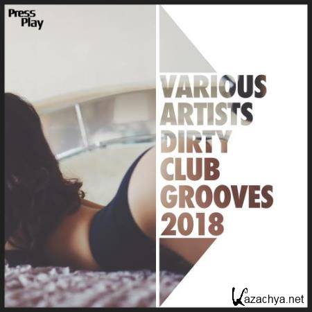 Dirty Club Grooves 2018 (2018)
