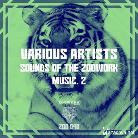 Sounds Of The Zoowork Music 2 (2018)