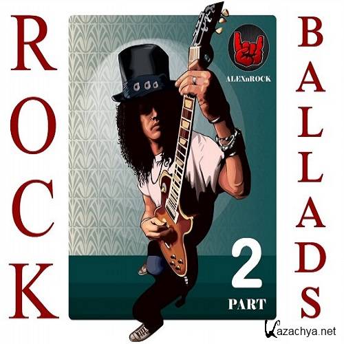 Rock Ballads Collection от ALEXnROCK часть 2 (2018)