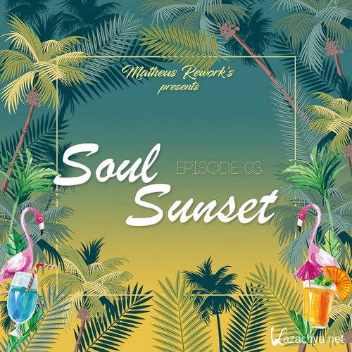 Matheus Rework's - Soul Sunset 003 (2018)