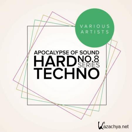 Apocalypse Of Sound No.8 Hard Techno Series (2018)