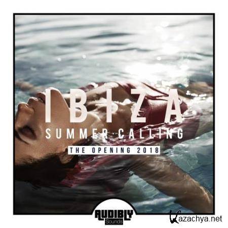 Ibiza Summer Calling - The Opening 2018 (2018)