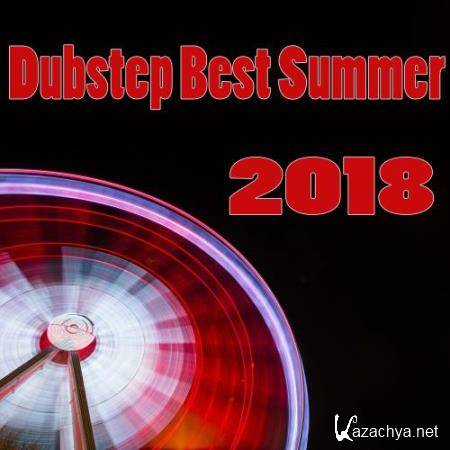 Dubstep Best Summer 2018 (2018)
