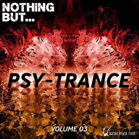 Nothing But... Psy Trance, Vol. 03 (2018)
