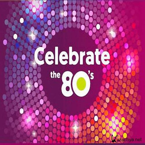 VA - Celebrate the 80's (4CD) (2018)