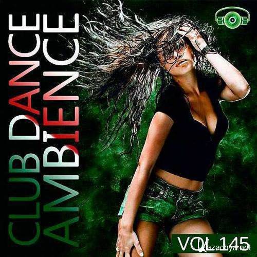 VA - Club Dance Ambience (Vol.145) (2018)