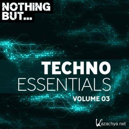Nothing But... Techno Essentials, Vol. 03 (2018)