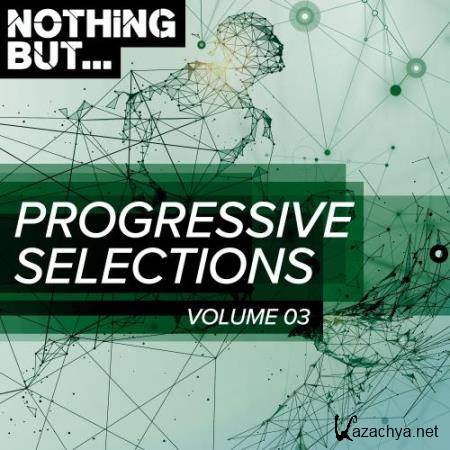 Nothing But... Progressive Selections, Vol. 03 (2018)