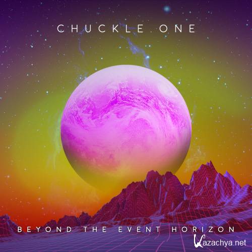 Chuckle One - Beyond The Event Horizon (2018)
