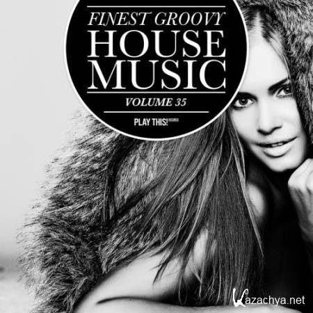 Finest Groovy House Music, Vol. 35 (2018)