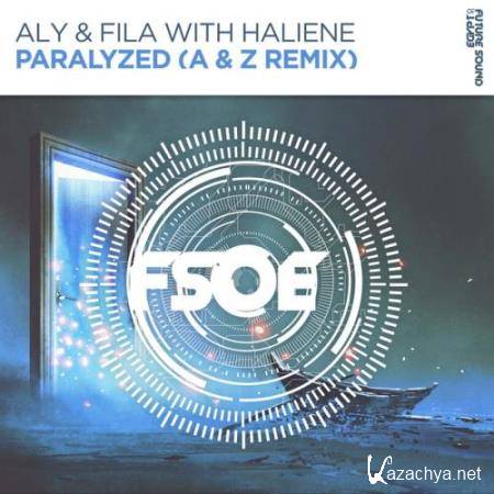Aly & Fila with Haliene - Paralyzed (A & Z Remix) (2018)