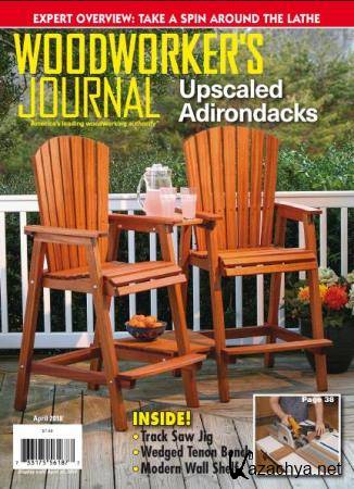 Woodworkers Journal   (April /  2018) 