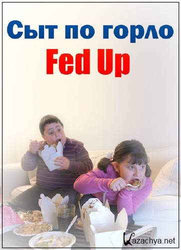    / Fed Up (2014) BDRip
