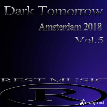 Dark Tomorrow Amsterdam 2018, Vol. 5 (2018)