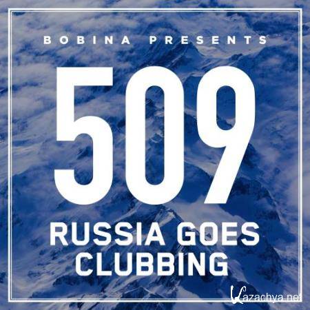 Bobina - Russia Goes Clubbing 509 (2018-07-14)