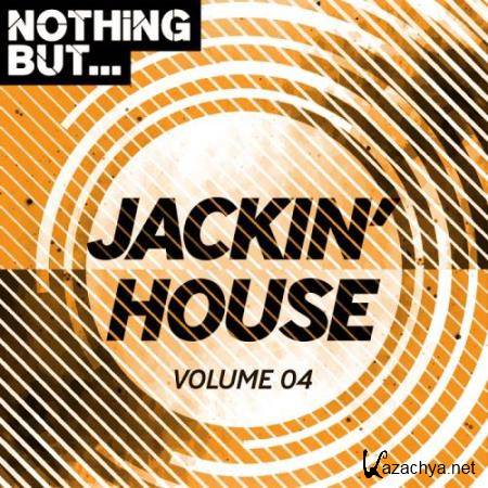 Nothing But... Jackin' House Vol 04 (2018)