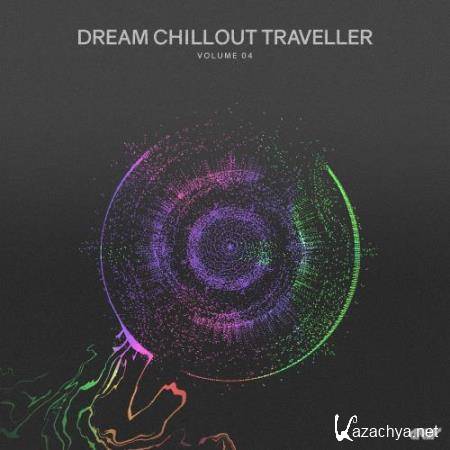Dream Chillout Traveller, Vol.04 (2018)