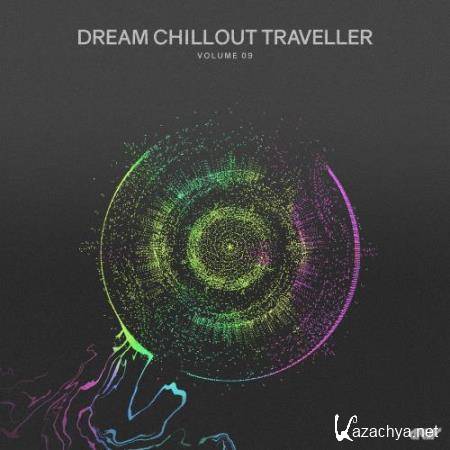 Dream Chillout Traveller, Vol.09 (2018)