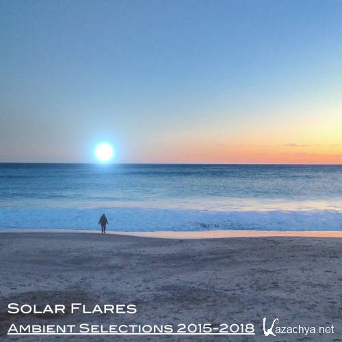 Solar Flares - Ambient Selections 2015-2018 (2018)