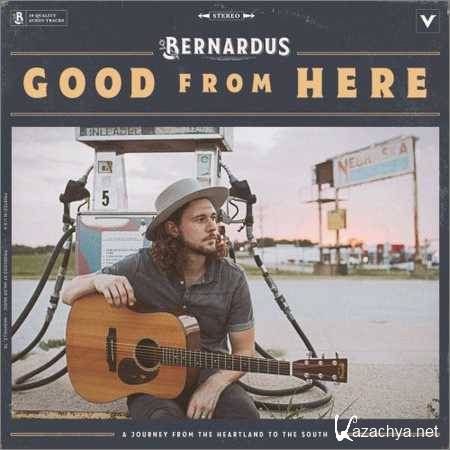 Bernardus - Good from Here (2018)