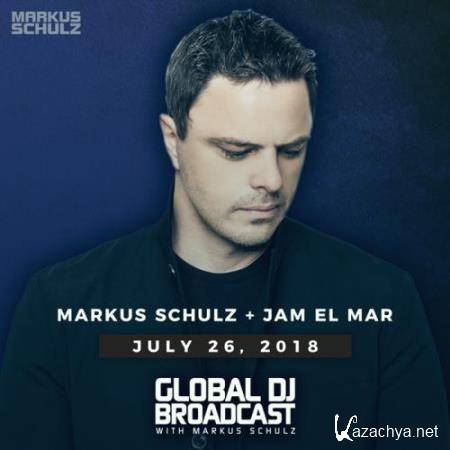 Markus Schulz & Jam El Mar - Global DJ Broadcast (2018-07-26)