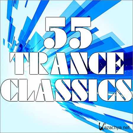 VA - 55 Trance Classics (2018)