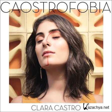 Clara Castro - Caostrofobia (2018)