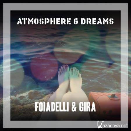 Foiadelli & Gira - Atmosphere & Dreams (2018)