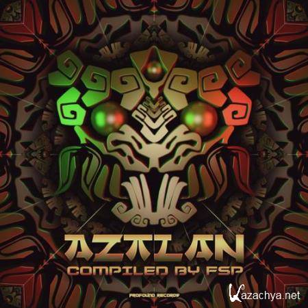 Aztlan (Compiled By FSP) (2018)