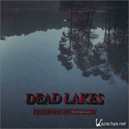 Dead Lakes - Nothing Is Sacred (EP) (2018)