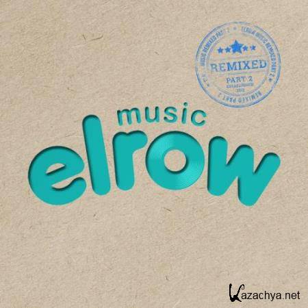 Elrow Music Remixed, Part. 2 (2018)