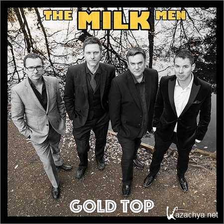 The Milk Men - Gold Top (2018)