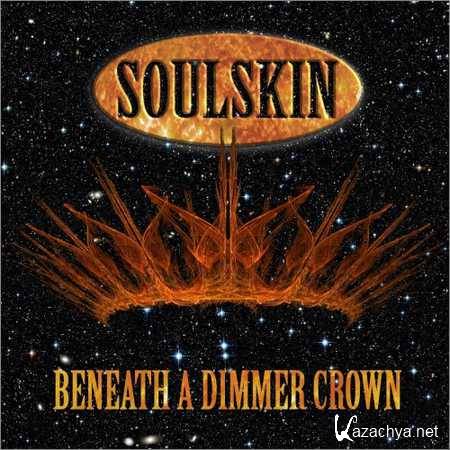 Soulskin - Beneath a Dimmer Crown (2018)