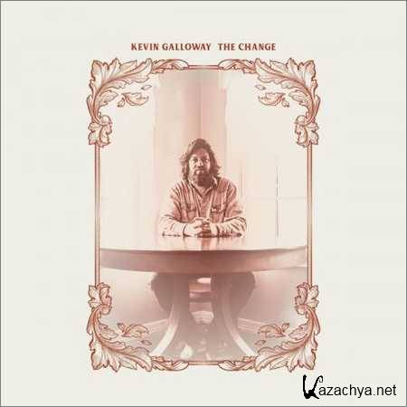 Kevin Galloway - The Change (2018)
