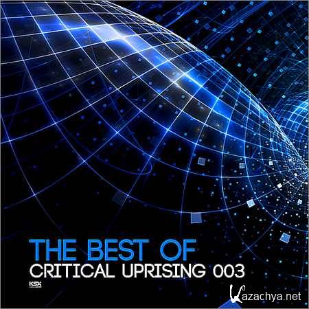 VA - The Best Of Critical Uprising 003 (2018)