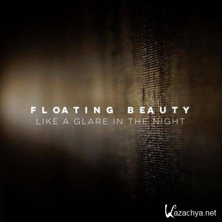 floating Beauty - Like A Glare In The Night (2018)