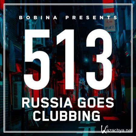 Bobina - Russia Goes Clubbing 513 (2018-08-11)