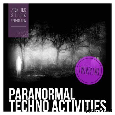 Paranormal Techno Activities - TWENTYTWO (2018)