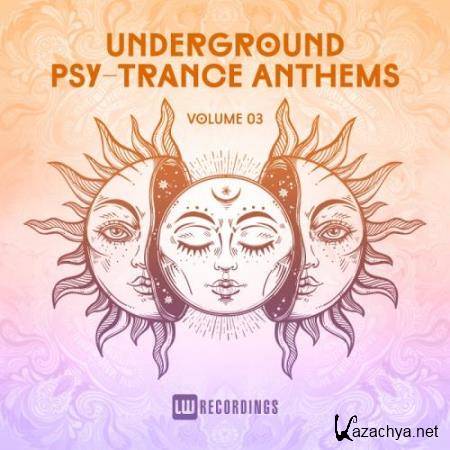 Underground Psy-Trance Anthems, Vol. 03 (2018)