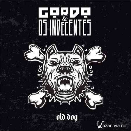 Gordo E Os Indecentes - Old Dog (2018)