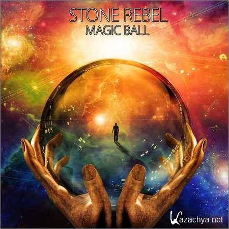 Stone Rebel - Magic Ball (2018)