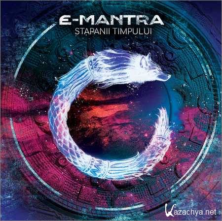 E-Mantra - Stapanii Timpului (2018)