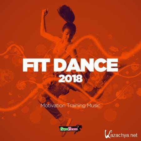 Fit Dance 2018: Motivation Training Music (2018)