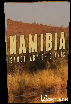 :   / Namibia. Sanctuary of Giants (2016) HDTVRip