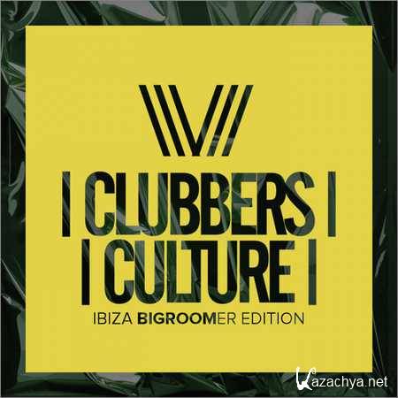 VA - Clubbers Culture (Ibiza Bigroomer Edition) (2018)