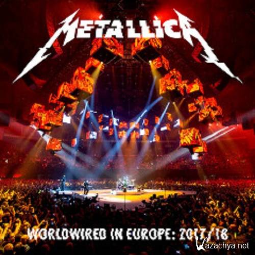 Metallica  Worldwired In Europe  2017 & 2018 (2018)