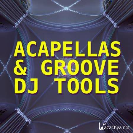 Acapellas and Groove DJ Tools (2018)