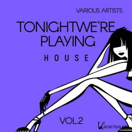 Tonight We're Playing House, Vol. 2 (2018)