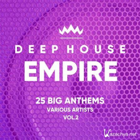 Deep-House Empire (25 Big Anthems), Vol. 2 (2018)